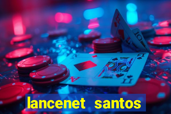 lancenet santos futebol clube